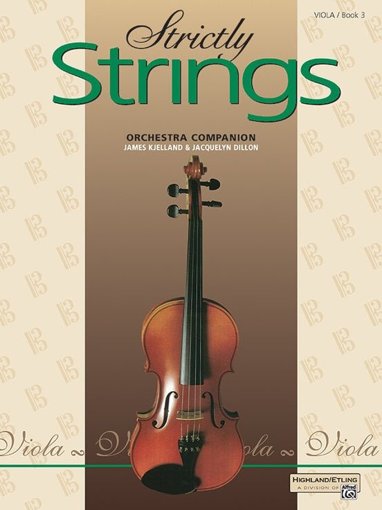 The cover of Strictly Strings for Viola Book 3 features a viola on a beige background, with decorative text and accents, making it an ideal method book for beginning violists by James Kjelland and Jacquelyn Dillon.