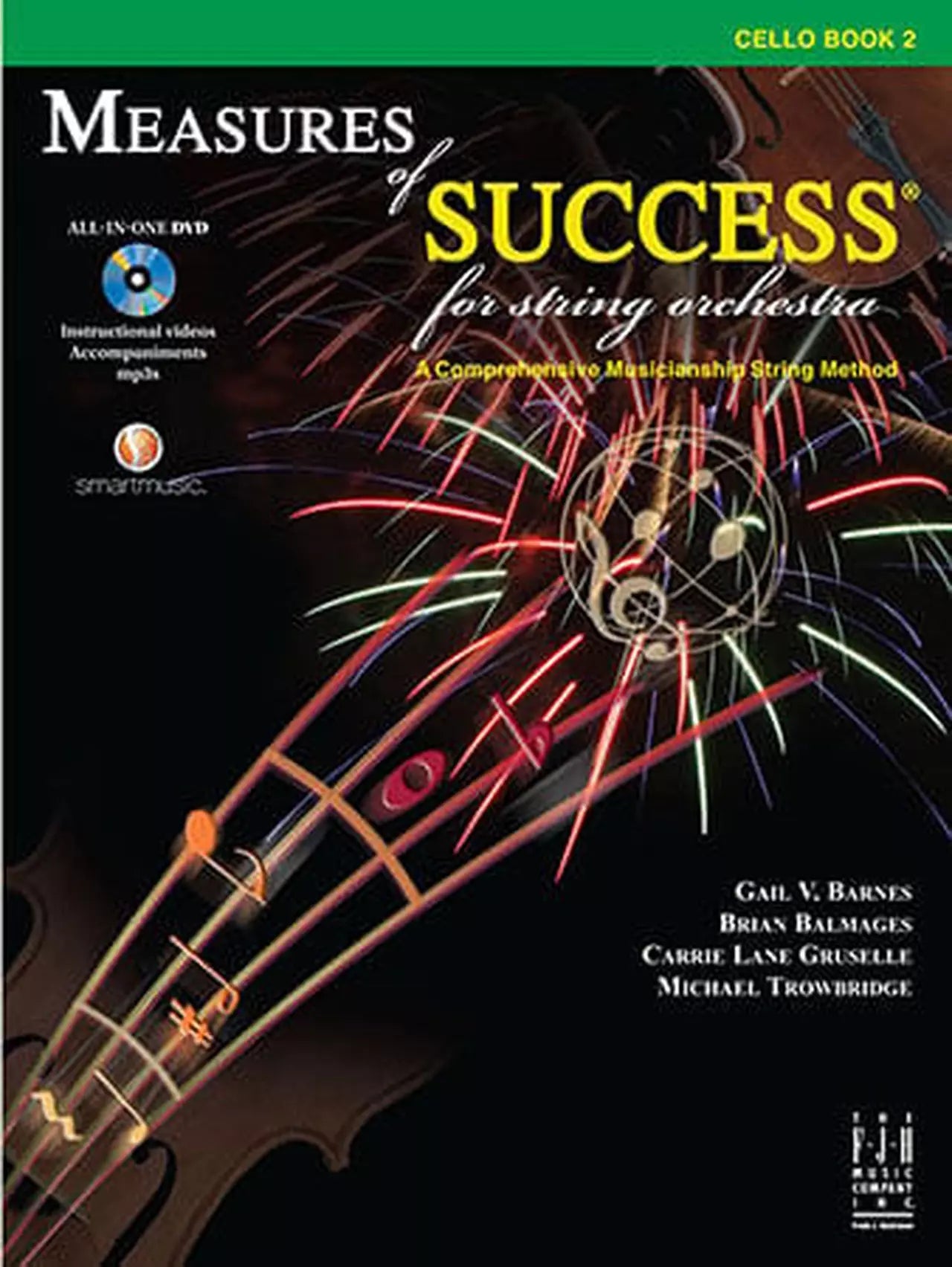 Cover of Measures of Success for Cello Book 2—a vibrant beginner cello method. Features a cello, musical notes, and colorful fireworks on black. Authors’ names appear bottom right; perfect for any string orchestra curriculum.
